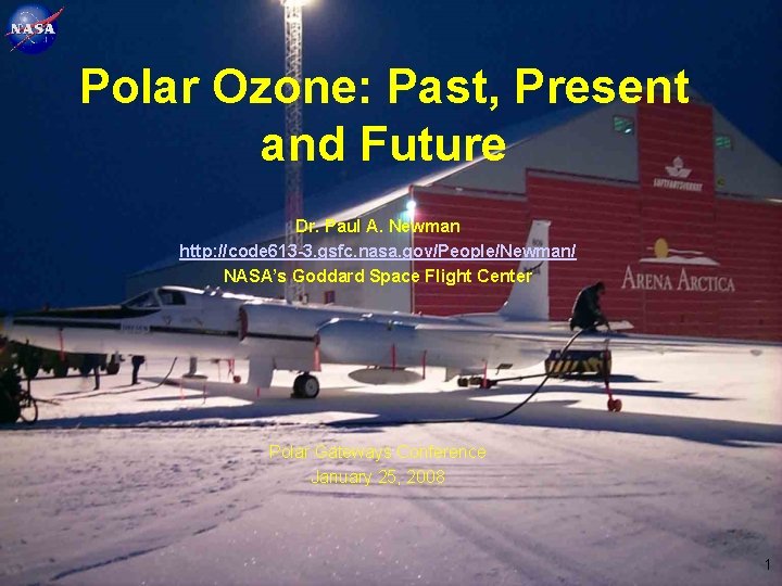 Polar Ozone: Past, Present and Future Dr. Paul A. Newman http: //code 613 -3.