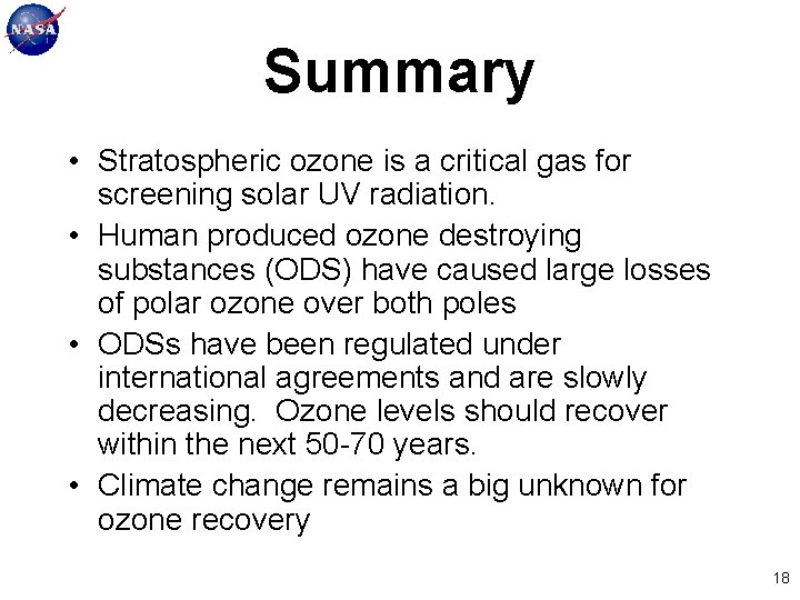 Summary • Stratospheric ozone is a critical gas for screening solar UV radiation. •
