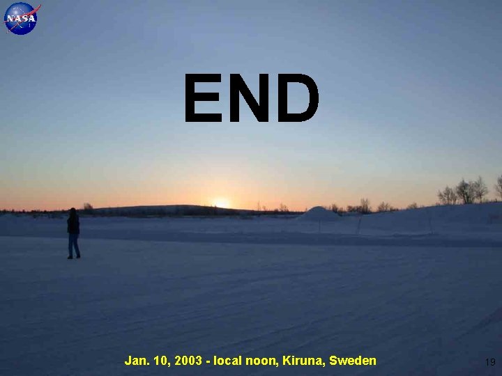 END Jan. 10, 2003 - local noon, Kiruna, Sweden 19 