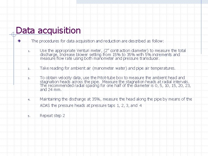 Data acquisition The procedures for data acquisition and reduction are described as follow: 1.