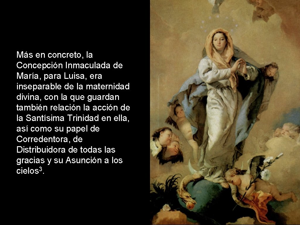 Más en concreto, la Concepción Inmaculada de María, para Luisa, era inseparable de la Más en concreto, la Concepción Inmaculada de María, para Luisa, era inseparable de la