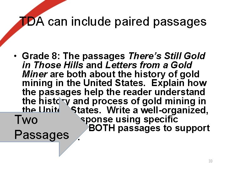 TDA can include paired passages • Grade 8: The passages There’s Still Gold in TDA can include paired passages • Grade 8: The passages There’s Still Gold in
