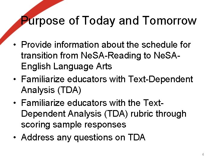 Purpose of Today and Tomorrow • Provide information about the schedule for transition from Purpose of Today and Tomorrow • Provide information about the schedule for transition from