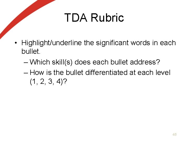 TDA Rubric • Highlight/underline the significant words in each bullet. – Which skill(s) does TDA Rubric • Highlight/underline the significant words in each bullet. – Which skill(s) does