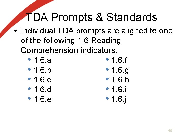 TDA Prompts & Standards • Individual TDA prompts are aligned to one of the TDA Prompts & Standards • Individual TDA prompts are aligned to one of the
