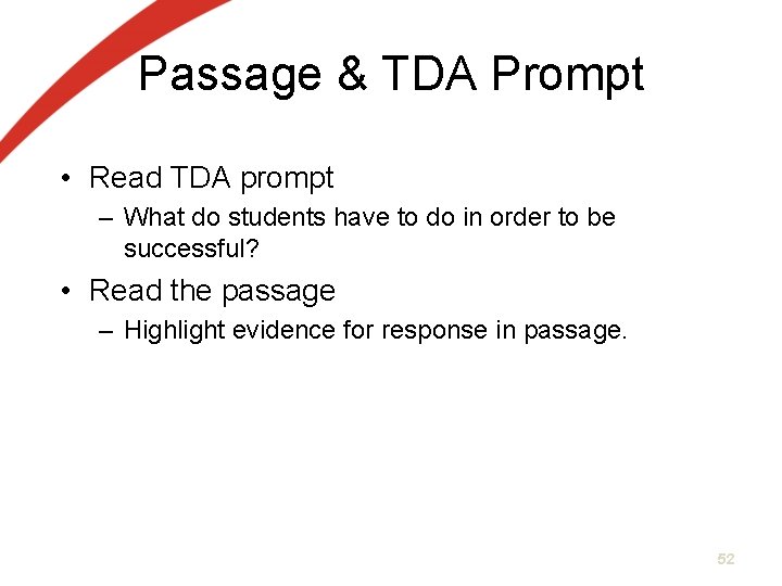 Passage & TDA Prompt • Read TDA prompt – What do students have to Passage & TDA Prompt • Read TDA prompt – What do students have to
