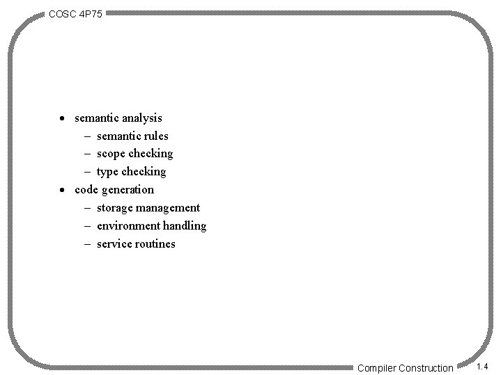 COSC 4 P 75 · semantic analysis - semantic rules - scope checking -
