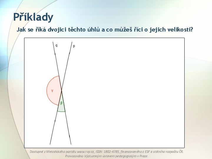 Příklady Jak se říká dvojici těchto úhlů a co můžeš říci o jejich velikosti?