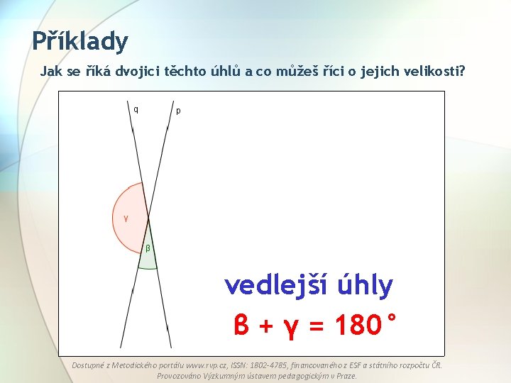 Příklady Jak se říká dvojici těchto úhlů a co můžeš říci o jejich velikosti?