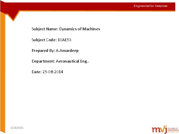 Subject Name: Dynamics of Machines Subject Code: 10 AE 53 Prepared By: A. Amardeep