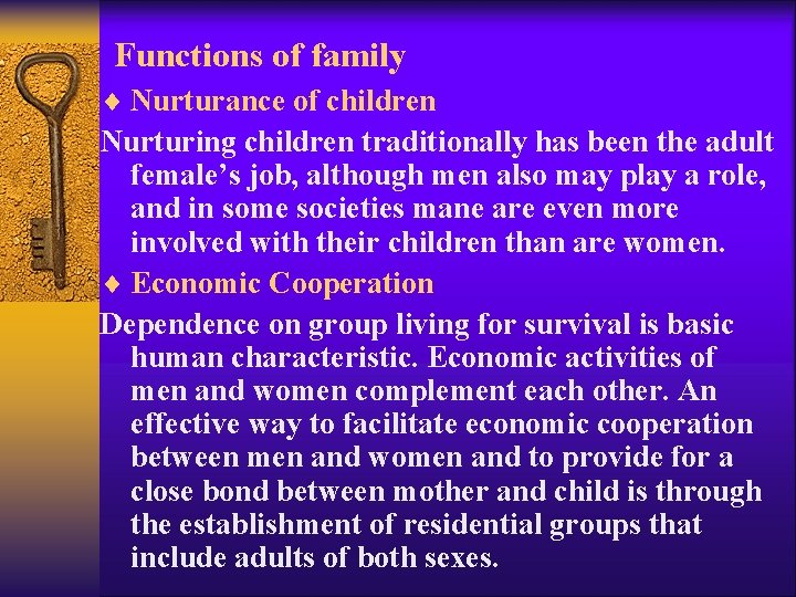 Functions of family ¨ Nurturance of children Nurturing children traditionally has been the adult