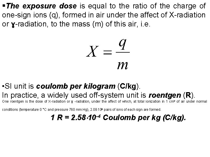 §The exposure dose is equal to the ratio of the charge of one-sign ions