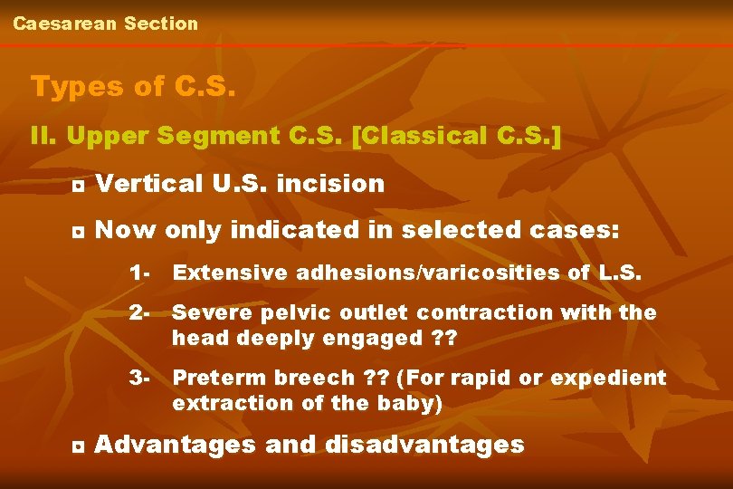 Caesarean Section Types of C. S. II. Upper Segment C. S. [Classical C. S.