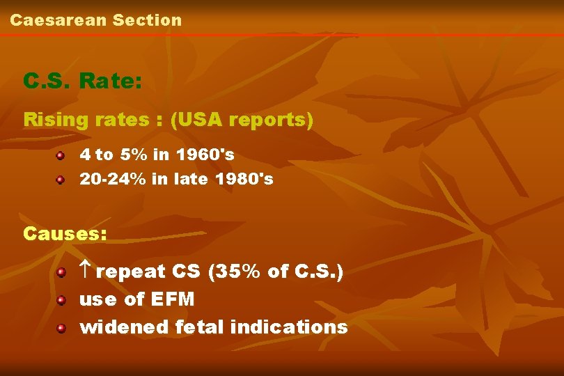 Caesarean Section C. S. Rate: Rising rates : (USA reports) 4 to 5% in