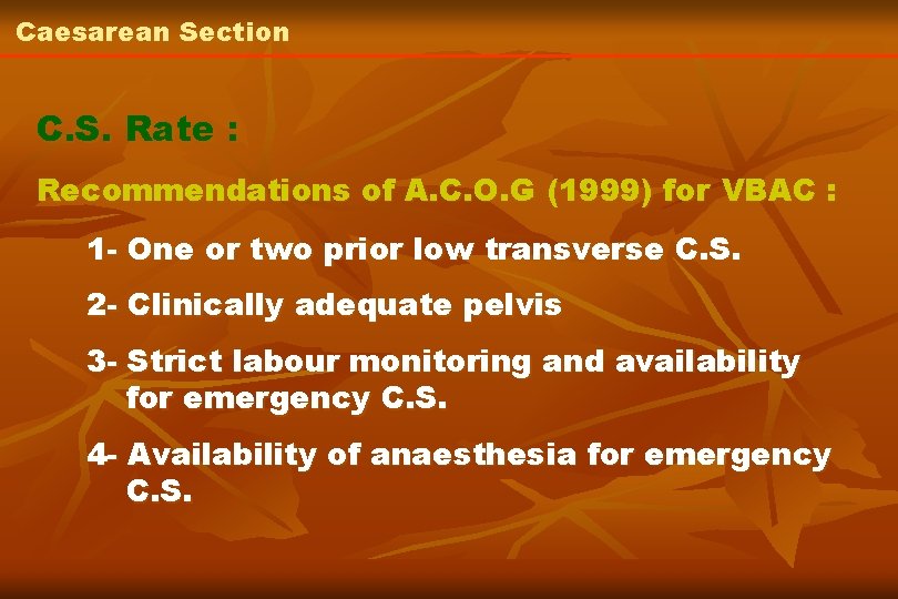 Caesarean Section C. S. Rate : Recommendations of A. C. O. G (1999) for