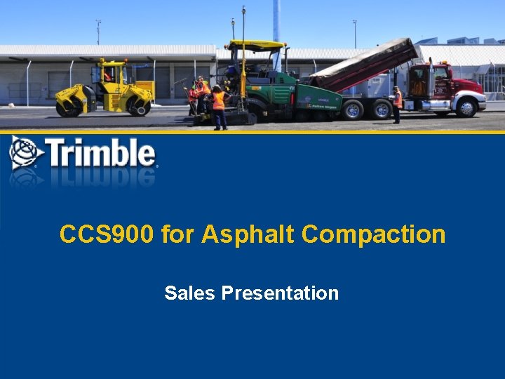 CCS 900 for Asphalt Compaction Sales Presentation 