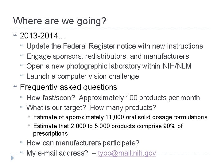 Where are we going? 2013 -2014… Update the Federal Register notice with new instructions