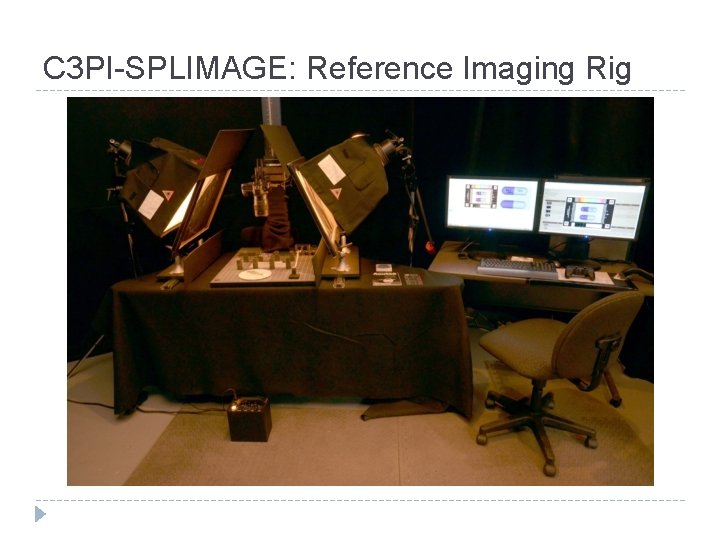 C 3 PI-SPLIMAGE: Reference Imaging Rig 