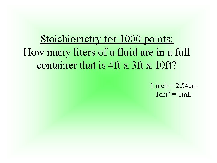 Stoichiometry for 1000 points: How many liters of a fluid are in a full