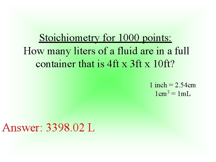 Stoichiometry for 1000 points: How many liters of a fluid are in a full