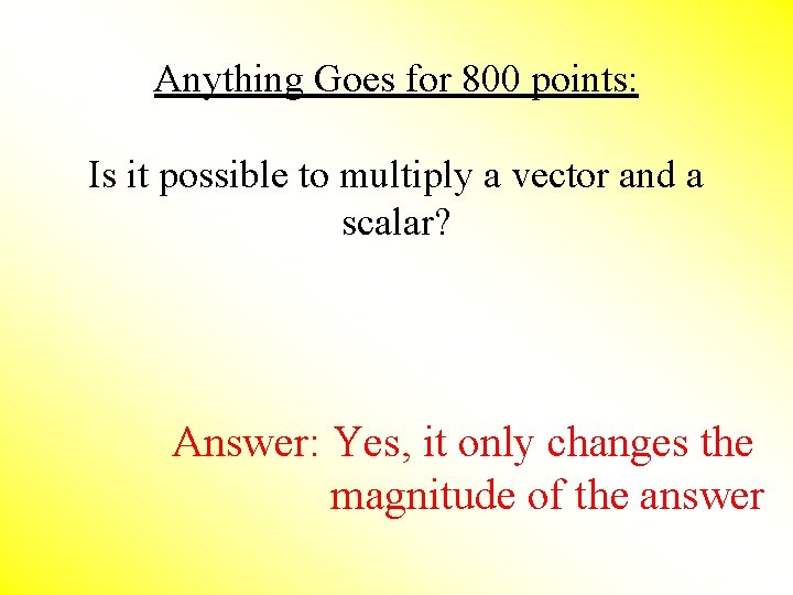 Anything Goes for 800 points: Is it possible to multiply a vector and a