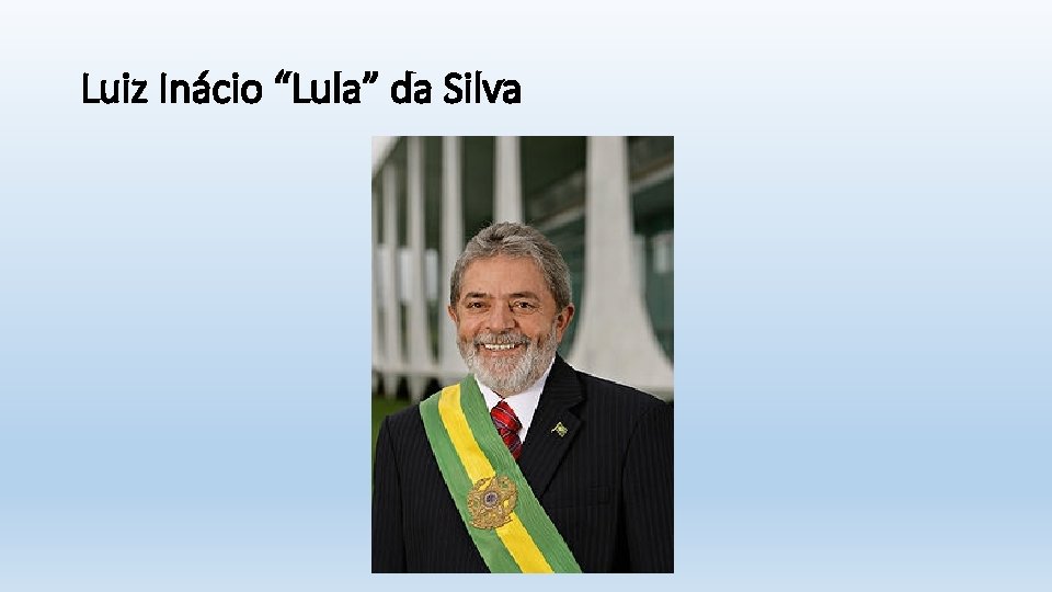 Luiz Inácio “Lula” da Silva 