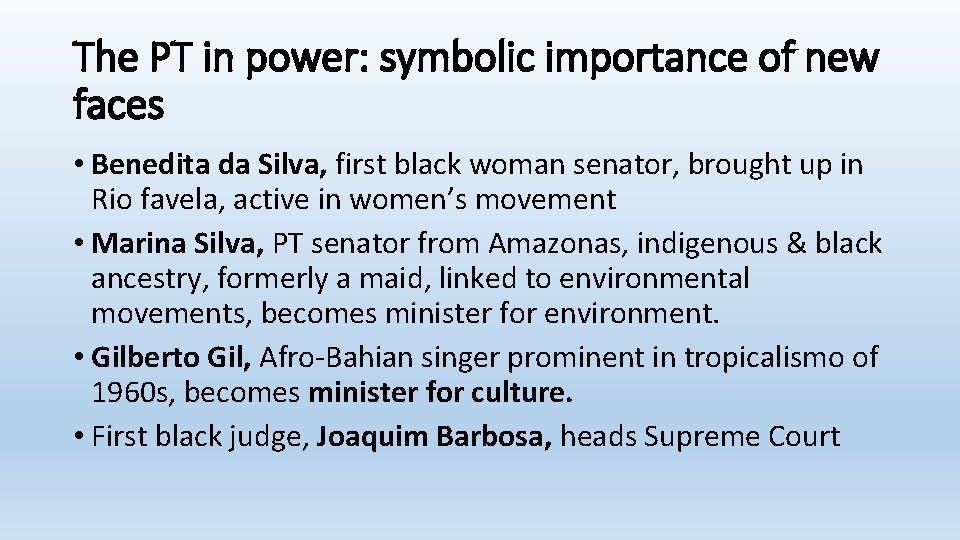 The PT in power: symbolic importance of new faces • Benedita da Silva, first