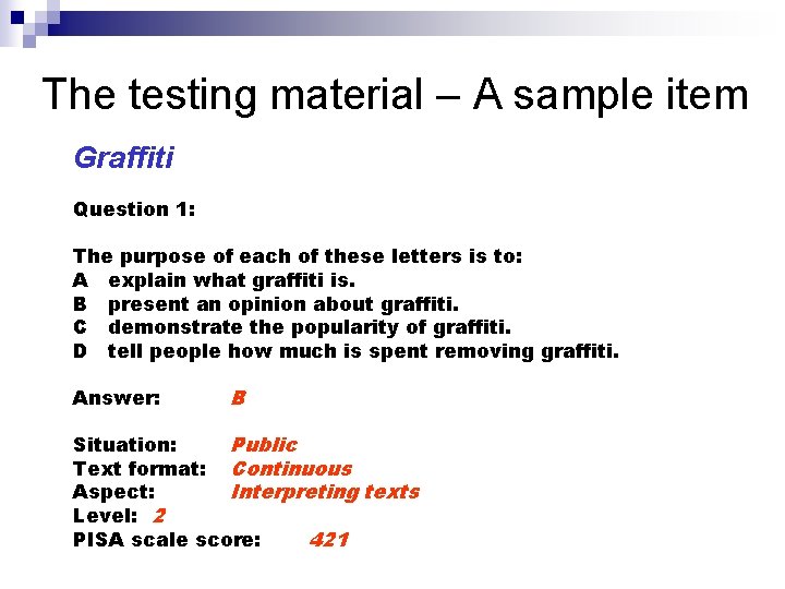 The testing material – A sample item Graffiti Question 1: The purpose of each