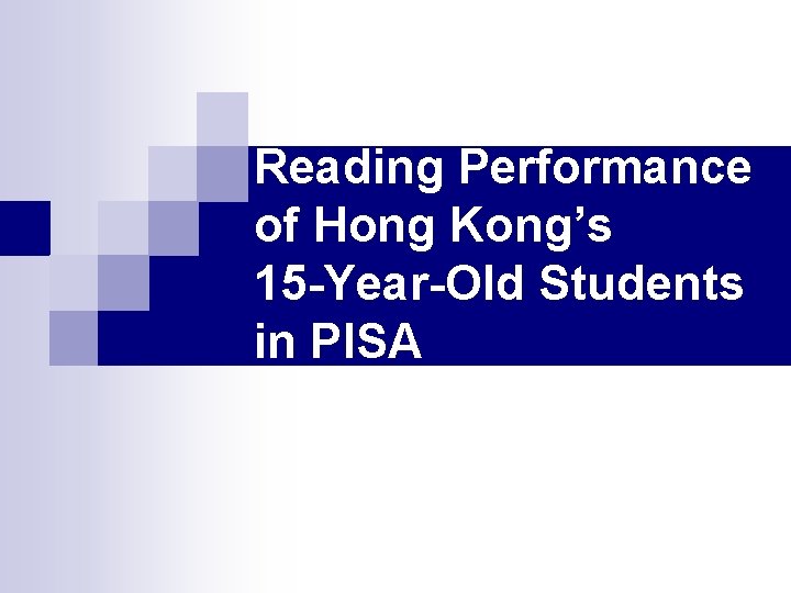 Reading Performance of Hong Kong’s 15 -Year-Old Students in PISA 