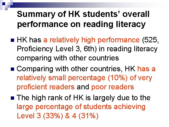 Summary of HK students’ overall performance on reading literacy HK has a relatively high