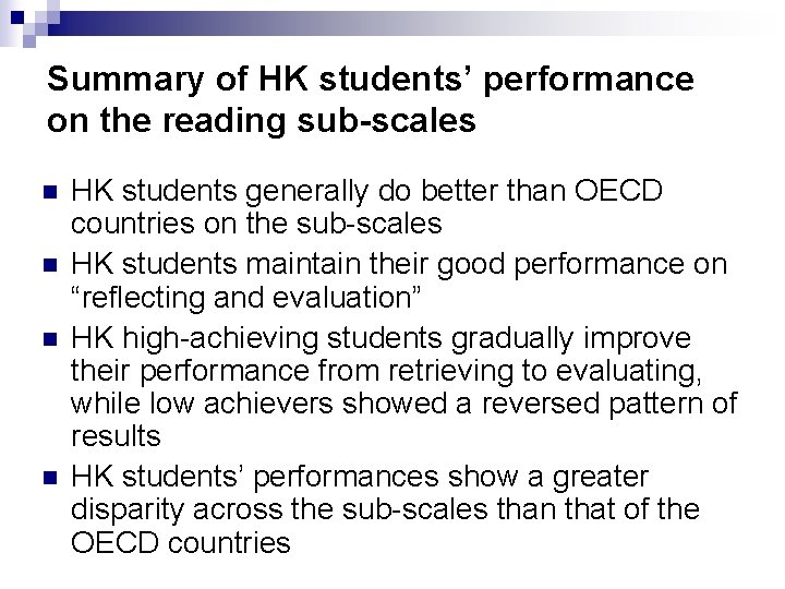 Summary of HK students’ performance on the reading sub-scales n n HK students generally