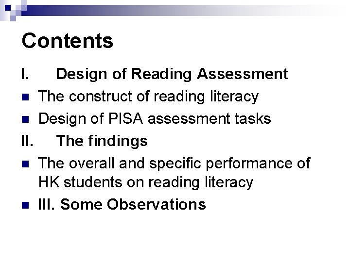 Contents I. Design of Reading Assessment n The construct of reading literacy n Design