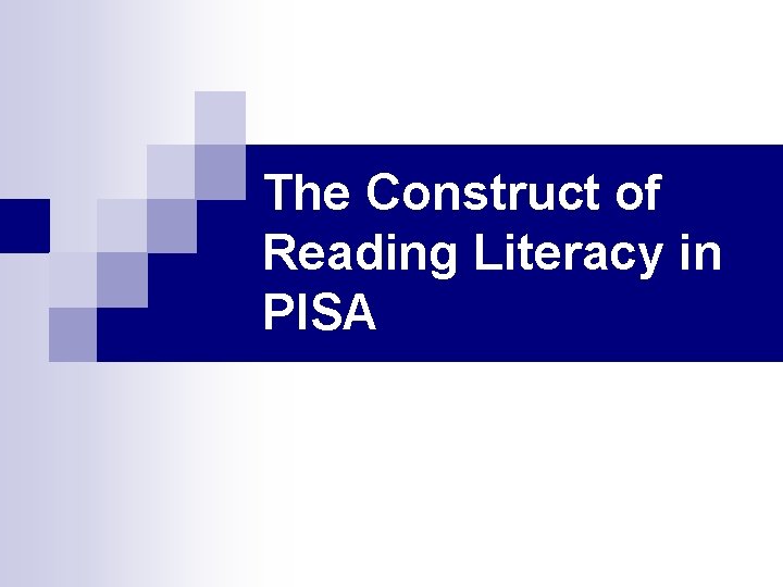 The Construct of Reading Literacy in PISA 