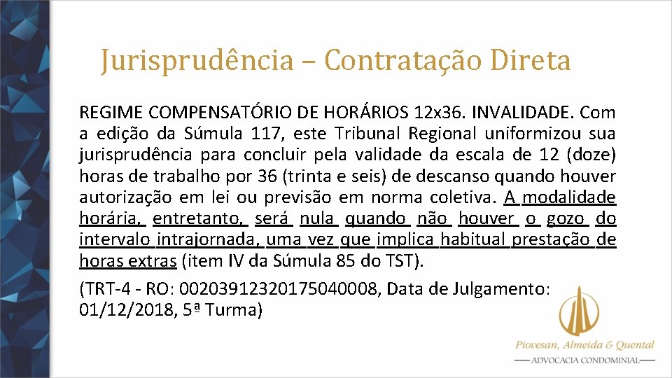 Jurisprudência – Contratação Direta REGIME COMPENSATÓRIO DE HORÁRIOS 12 x 36. INVALIDADE. Com a