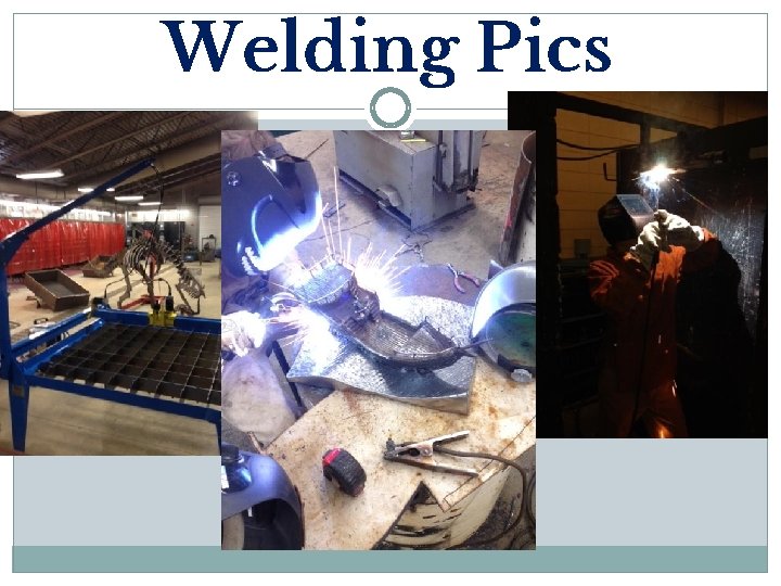 Welding Pics 