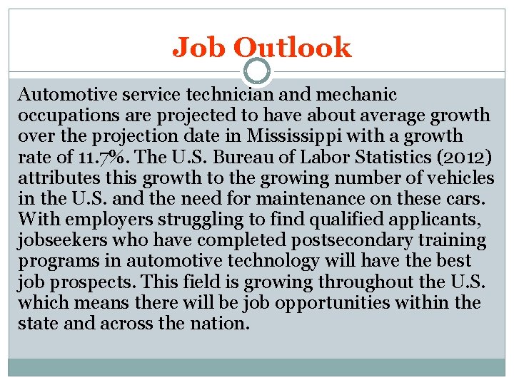 Job Outlook Automotive service technician and mechanic occupations are projected to have about average