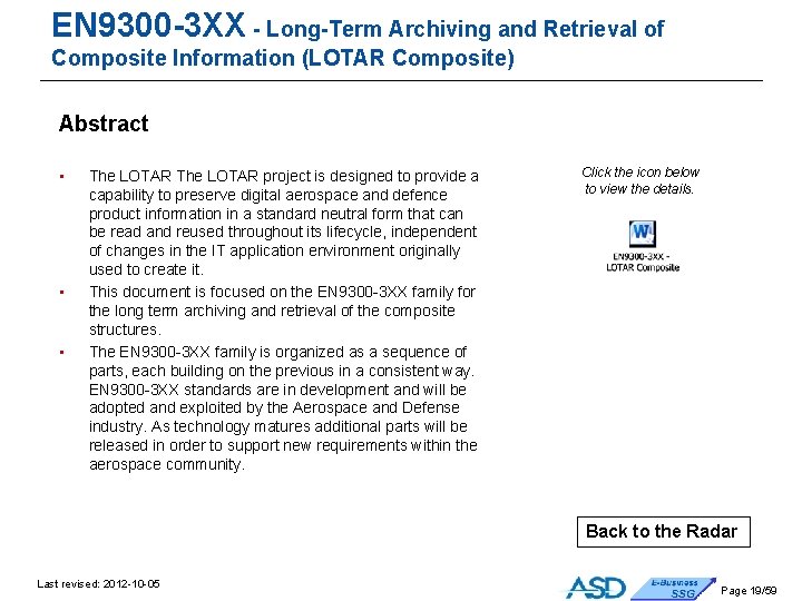 EN 9300 -3 XX - Long-Term Archiving and Retrieval of Composite Information (LOTAR Composite) EN 9300 -3 XX - Long-Term Archiving and Retrieval of Composite Information (LOTAR Composite)