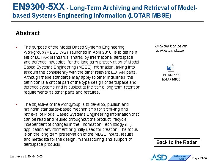 EN 9300 -5 XX - Long-Term Archiving and Retrieval of Modelbased Systems Engineering Information EN 9300 -5 XX - Long-Term Archiving and Retrieval of Modelbased Systems Engineering Information