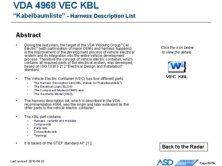 VDA 4968 VEC KBL “Kabelbaumliste” - Harness Description List Abstract • During the last VDA 4968 VEC KBL “Kabelbaumliste” - Harness Description List Abstract • During the last