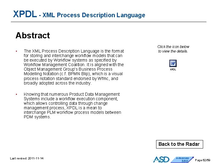 XPDL - XML Process Description Language Abstract • The XML Process Description Language is XPDL - XML Process Description Language Abstract • The XML Process Description Language is