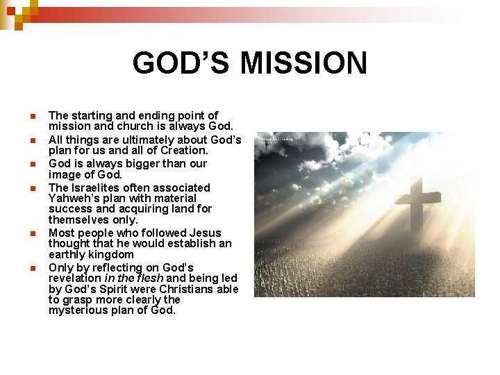 GOD’S MISSION n n n The starting and ending point of mission and church