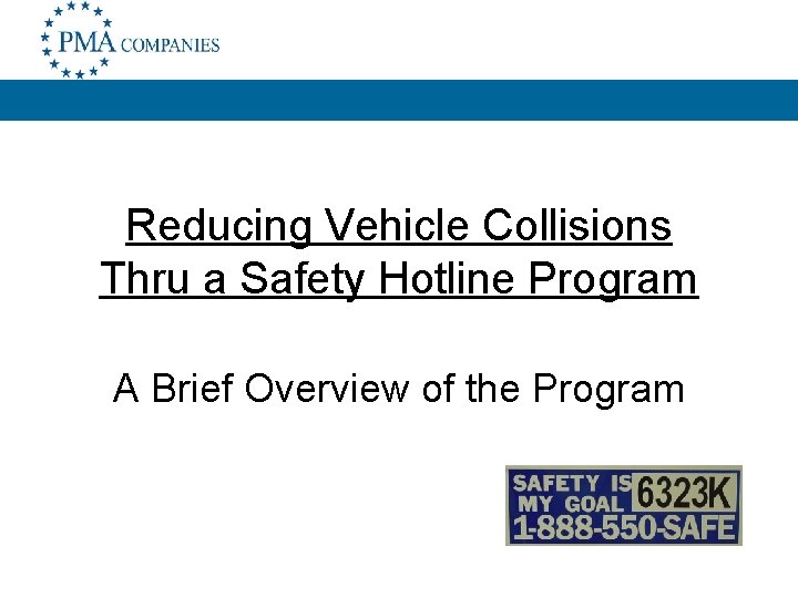 Reducing Vehicle Collisions Thru a Safety Hotline Program A Brief Overview of the Program