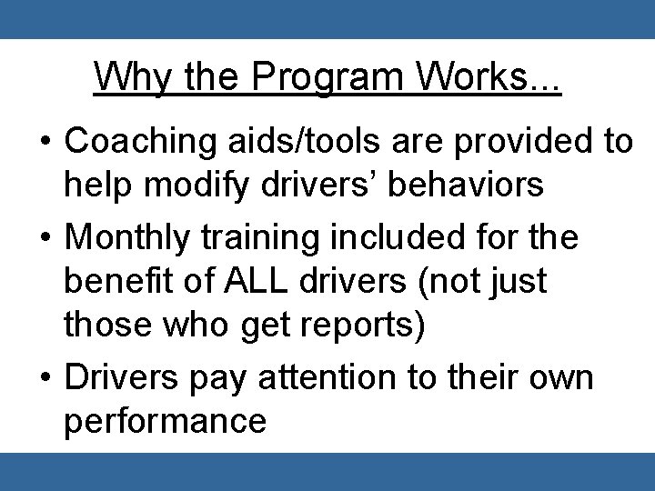 Why the Program Works. . . • Coaching aids/tools are provided to help modify