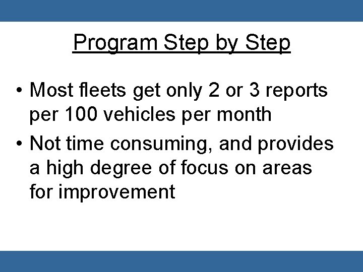 Program Step by Step • Most fleets get only 2 or 3 reports per
