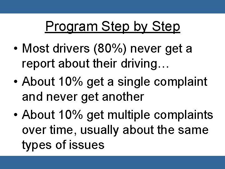 Program Step by Step • Most drivers (80%) never get a report about their