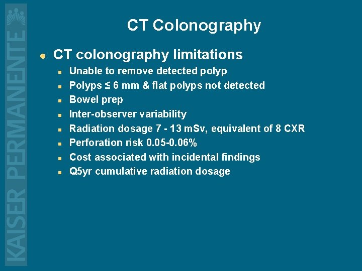 CT Colonography l CT colonography limitations n n n n Unable to remove detected