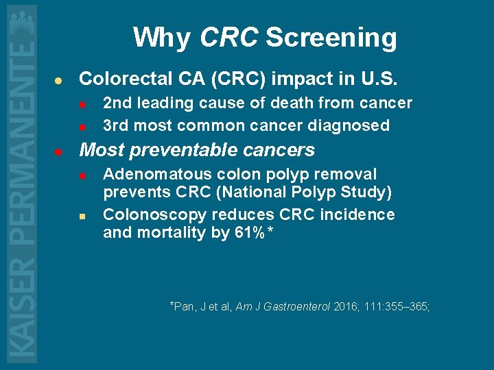 Why CRC Screening l Colorectal CA (CRC) impact in U. S. n n l