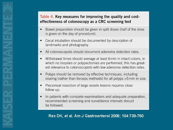 Rex DK, et al. Am J Gastroenterol 2009; 104: 739 -750 