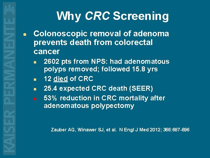 Why CRC Screening l Colonoscopic removal of adenoma prevents death from colorectal cancer n