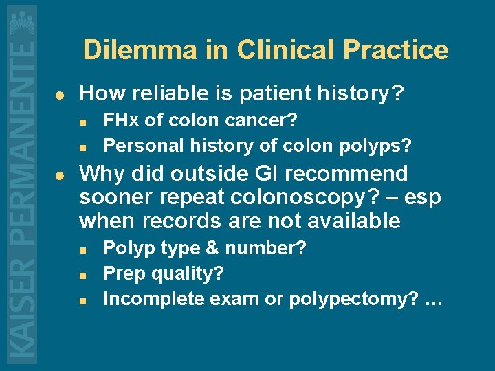 Dilemma in Clinical Practice l How reliable is patient history? n n l FHx